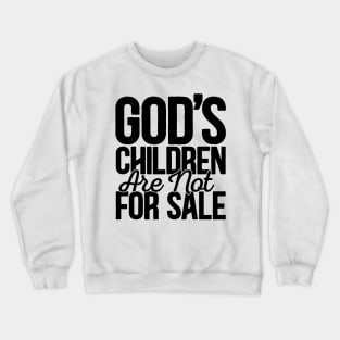 God's Children Are Not For Sale Hilarious Jim Caviezel Quote Design Crewneck Sweatshirt